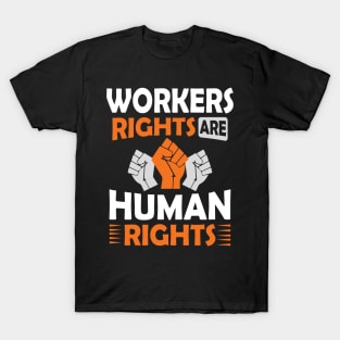 Workers Rights are Human Rights T-Shirt